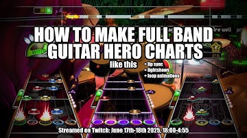 HOW I MAKE FULL BAND GUITAR HERO CUSTOM SONGS FOR GHWTDE & GHWOR (Full Twitch VOD, June 17th 2025)