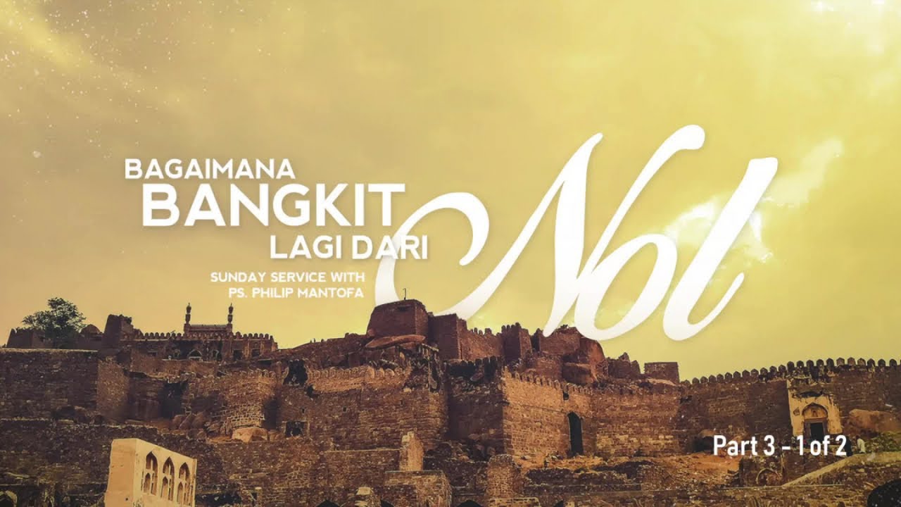 Bagaimana Bangkit Lagi Dari Nol - Hadapi dan Mulai Lagi (1 of 2) (Official Khotbah Philip Mantofa)