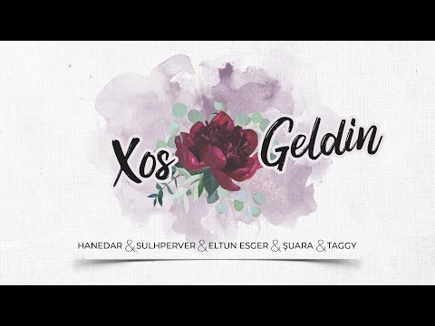 Hanedar & Sulhperver & Eltun Esger & Şuara & Taggy - Xoş Geldin (2022)