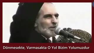 Dönmesekte Varmasakta O Yol Bizim Yolumuzdur