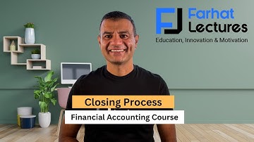 Closing Process.  Financial Accounting