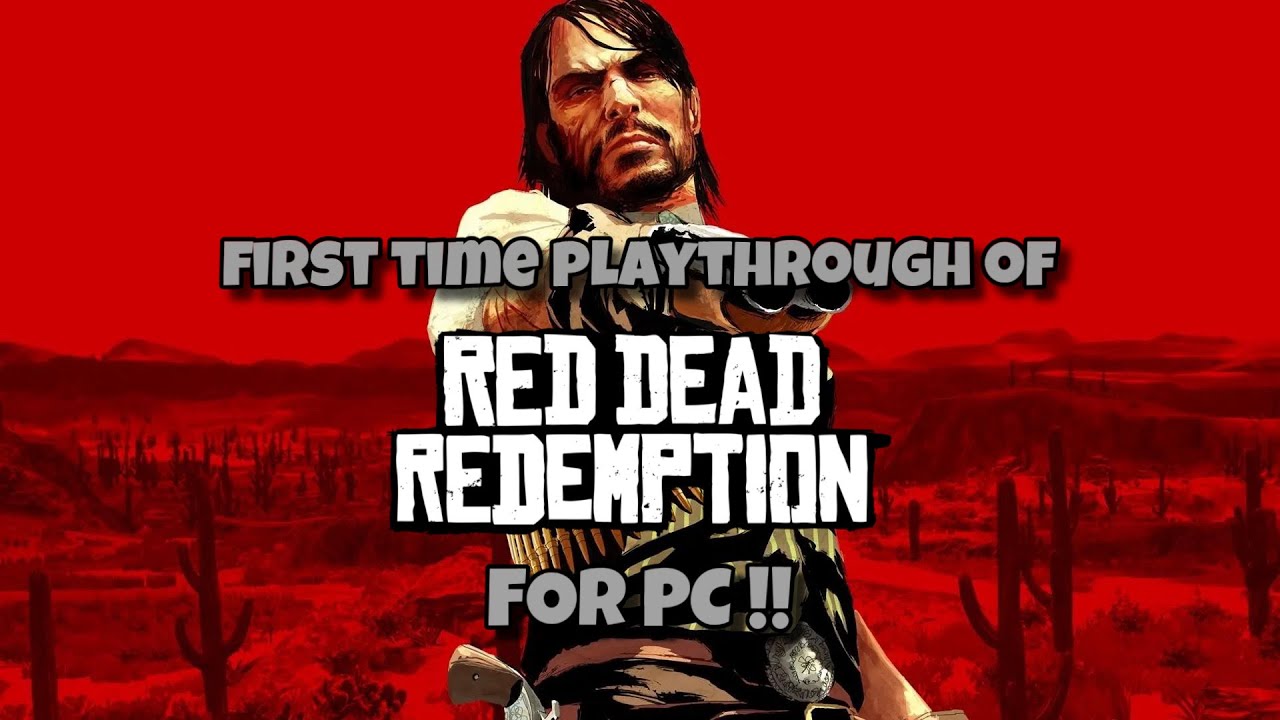 red dead redemption for PC | first time playthrough | VOD #1 - YouTube