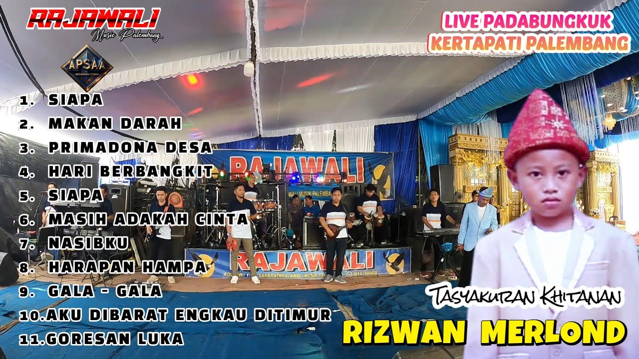 RAJAWALI MUSIK I TASYAKURAN RIZWAN MERLOND I PADABUNGKUK KARYA JAYA KERTAPATI PALEMBANG