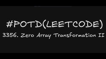 3356. Zero Array Transformation II | Leetcode Daily Challenge | Explained | Using Binary Search