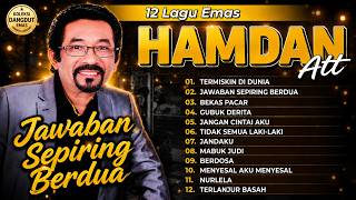 TERMISKIN DI DUNIA | HAMDAN ATT Koleksi 12 Lagu Emas Terlaris Full Tanpa Jeda