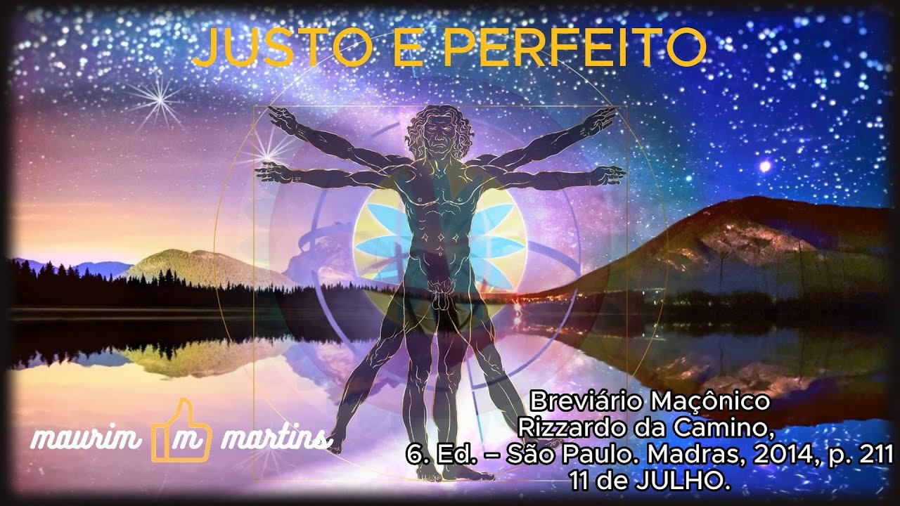 11 DE JULHO JUSTO E PERFEITO O maçom deve se esforçar constrantemente ...