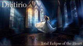 Dilitirio - Total Eclipse of the Heart (Bonnie Tyler, Tragedy metal cover)