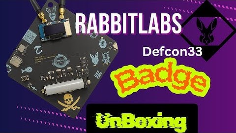  UnBoxing — RABBITLABS, DEFCON 33 Collector’s ESP32-S3 Badge