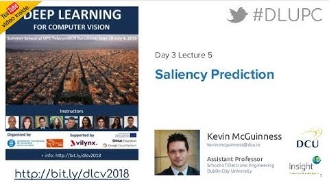 Visual Saliency Prediction - Kevin McGuinness - UPC Barcelona 2018 (DLCV D3L5)