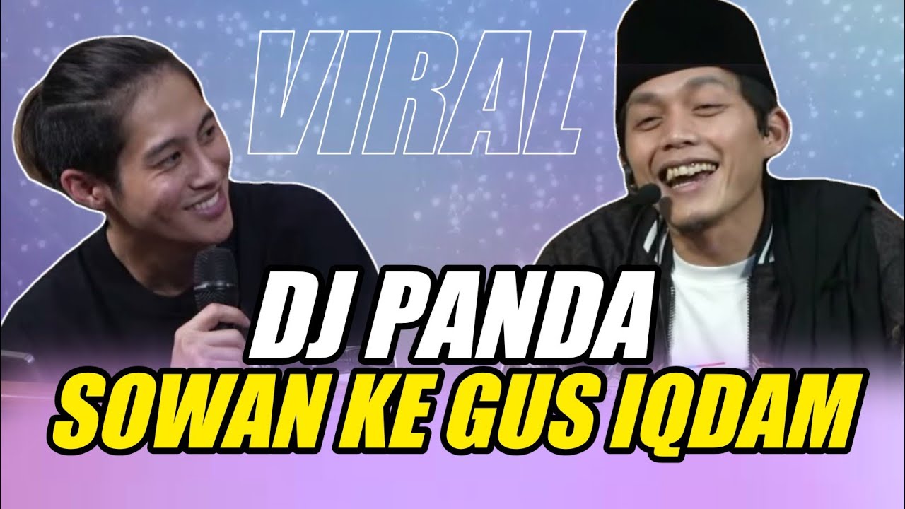 GUS IQDAM TERBARU VIRAL DJ PANDA SOWAN KE GUS IQDAM