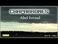 Abel Ivroud. Chaparrones. Full Album