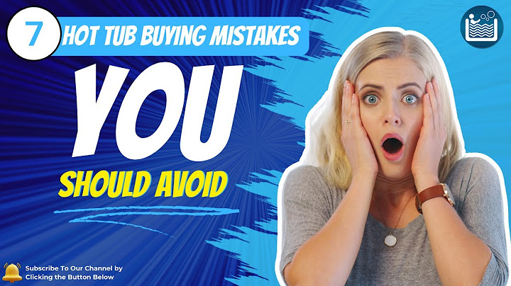 7 EVERYDAY hot tub buying mistakes you should avoid
