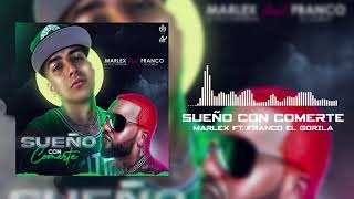 Marlex Feat Franco "El Gorilla" - Sueño con comerte