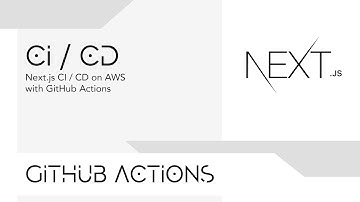 Next.js CI / CD on AWS with GitHub Actions