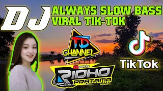 Download Viral 2021‼️dj Always Tiktok Slow Bass Horeg || By Ridho Pratama Ft. Td Channel Video MP3 Viral 2021‼️dj Always Tiktok Slow Bass Horeg || By Ridho Pratama Ft. Td Channel