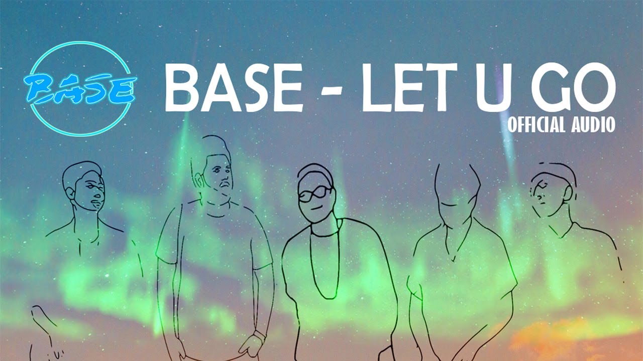 Watch BASE - Let U Go (Official Audio) on YouTube Watch BASE - Let U Go (Official Audio) on YouTube