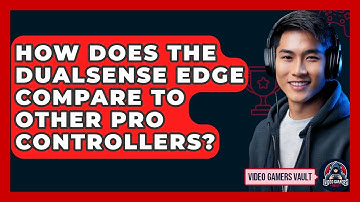 How Does The DualSense Edge Compare To Other Pro Controllers? - Video Gamers Vault