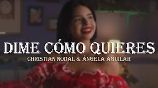 Christian Nodal, Ángela Aguilar - Dime Cómo Quieres (Letra)