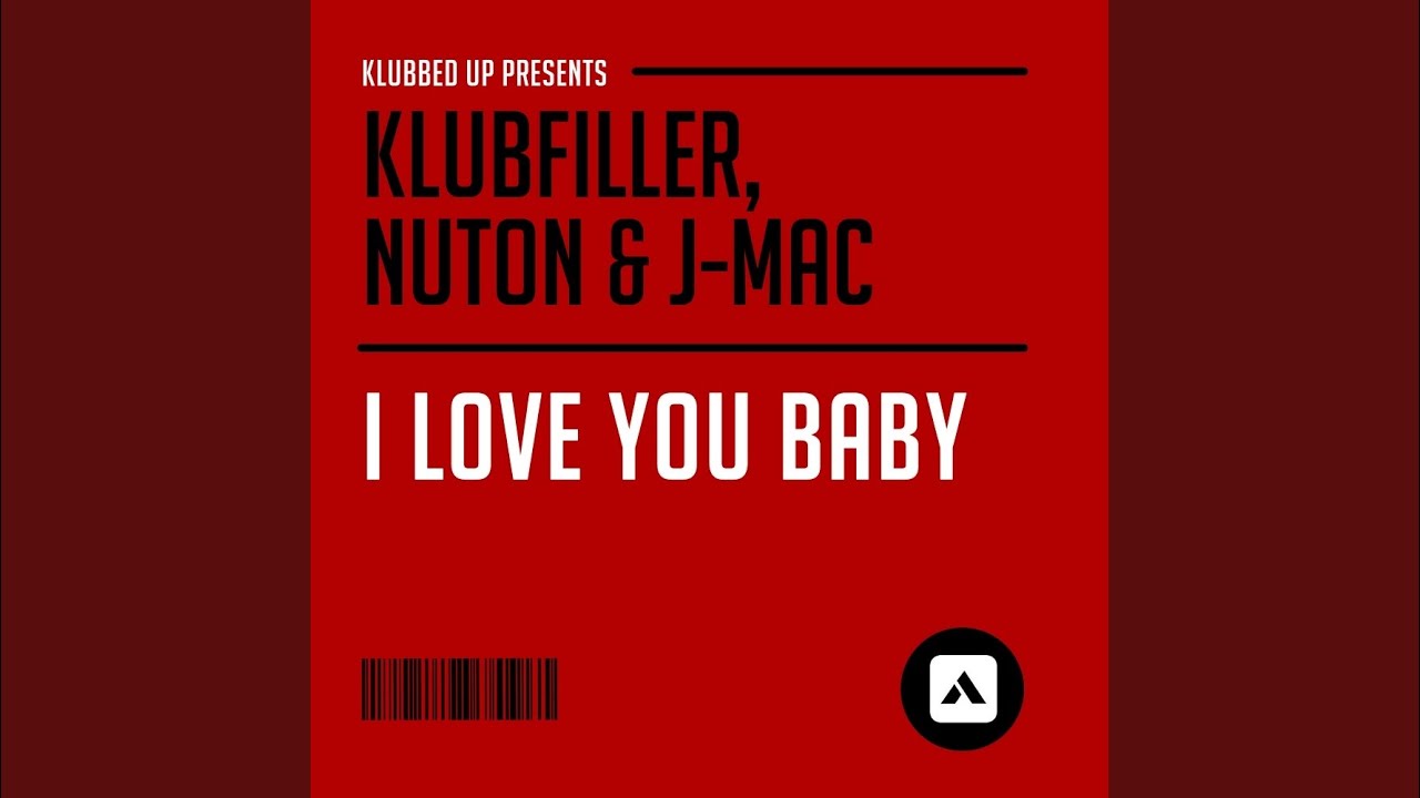 I Love You Baby Original Mix YouTube