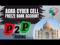 Agra Cyber Cell Account Freeze Kab Karti Hai | P2P Trading Se Account Freeze Kyo Hote Hai | Binance