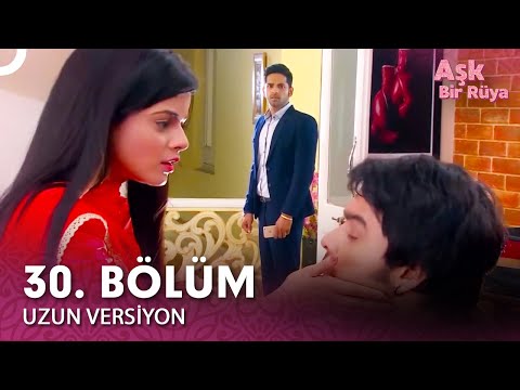 Aşk Bir Rüya Hint Dizisi 30. Bölüm (Uzun Versiyon)