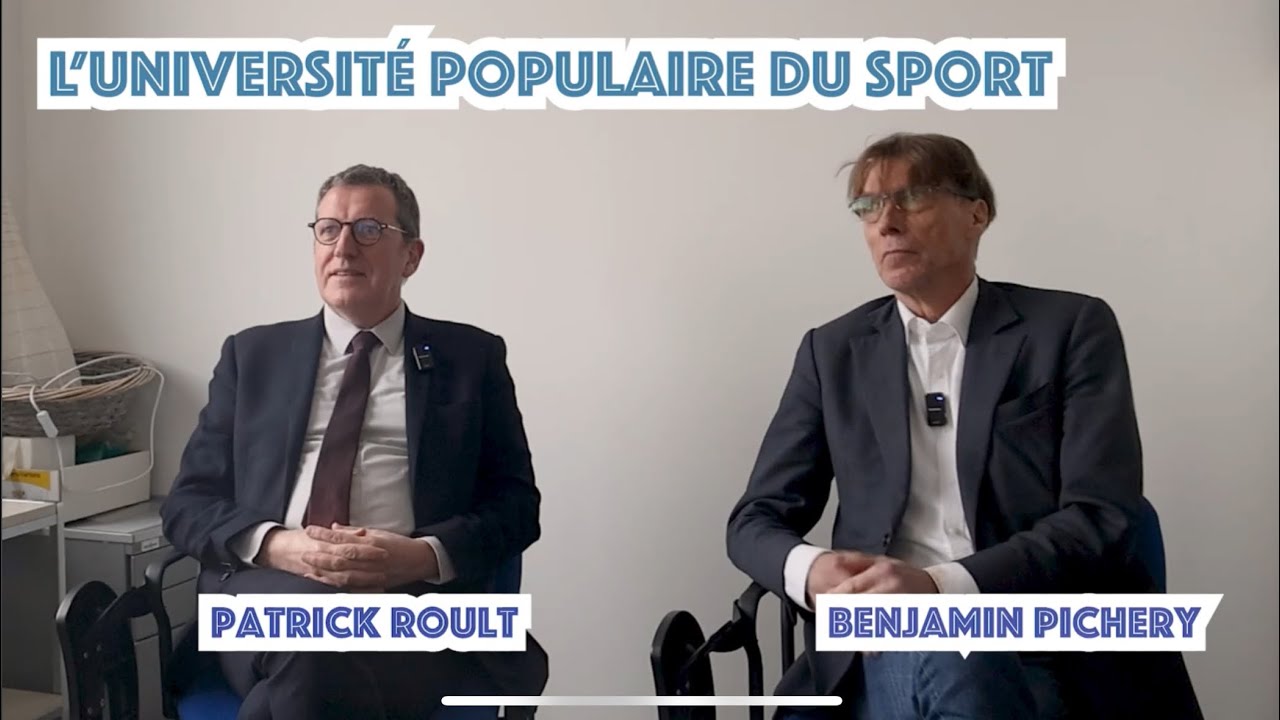 L'Université Populaire du Sport. Echange avec...Patrick Roult et Benjamin Pichery