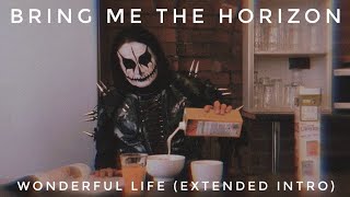Bring Me The Horizon - wonderful life ft. Dani Filth (Extended Intro)