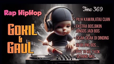 Rap HipHop GokiL & GauL | Motivasi | Penyemangat | Teman Kerja | Enak Didengar | Perjalanan | Santai
