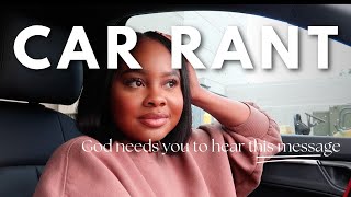 CAR RANT: God needs you to do this while you wait | Troyia Monay