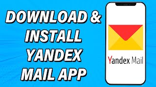 How To Download & Install Yandex Mail App | Yandex Mail Mobile App Download Guide screenshot 2