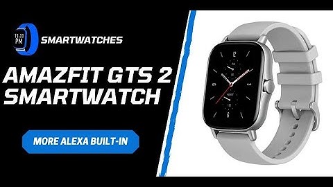 Amazfit GTS 2 Smartwatch with Alexa Built In