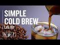 How To Make Cold Brew Coffee - NPR