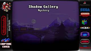 Shadow Gallery - Mystery ♬Chiptune Cover♬