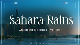 Sahara Rains 😾 Eternal Love: Enjoy with Romantic Tunes 🍵 Vol.104