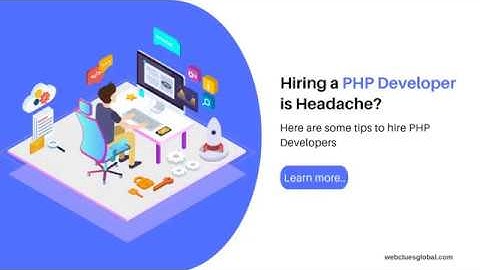 Hiring a PHP developer is headache? Here are some tips to hire PHP Developers