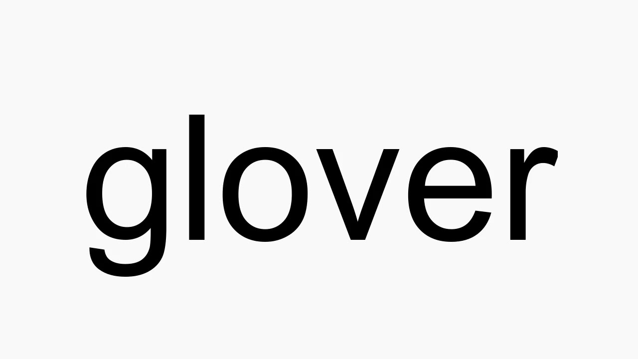 How to pronounce glover - YouTube