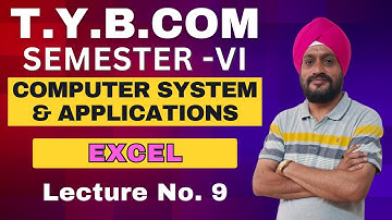 Computer System & Application | TYBCOM Semester 6 | Excel | Lecture 9