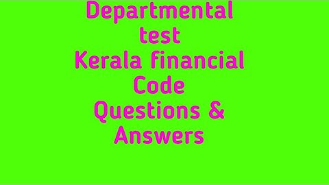 Kerala financial Code questions and answers