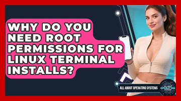 Why Do You Need Root Permissions For Linux Terminal Installs? - All About Operating Systems
