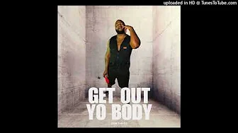 Don The Dj - Get Out Yo Body (prod. by BoBoMadeIt)