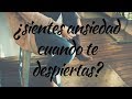 ¿Sientes ansiedad nada más despertar?