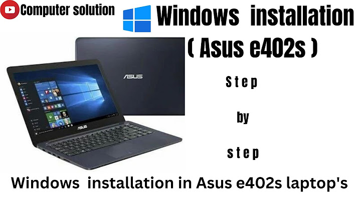 Hướng dẫn cài đặt máy asus e402s