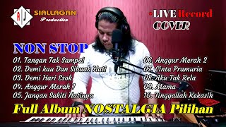 FULL ALBUM COVER LAGU NOSTALGIA PALING DI CARI Vol.2 || Voc.James Siallagan || LIVE RECORDING