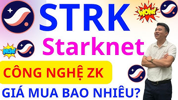 PHÂN TÍCH Starknet STRK? BEST LAYER 2 VỀ ZK HUY ĐỘNG 282M$? TIỀM NĂNG XX UPTREND 2025