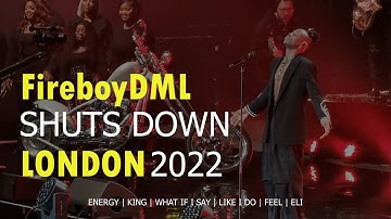 (PART 2 ) Fireboy Performs ELI, Energy, King, What If I Say, Like I Do & Feel Live in London 2022