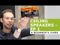 Ceiling Speakers: A Beginner's Guide (Ep.1)
