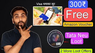 Visa TaptoPay Loot - Win Rs.300 Amazon Giftcard, Tata Neu IPL Free Hidden Loot, Free Earning Loot.