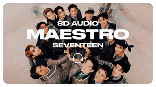 SEVENTEEN (세븐틴) - MAESTRO [8D AUDIO] 🎧USE HEADPHONES🎧