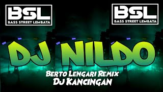 Download Lagu KANCINGAN - DJ NILDO ( BERTO LENGARI REMIX NEW BSL 2026 ) 🔥 MP3