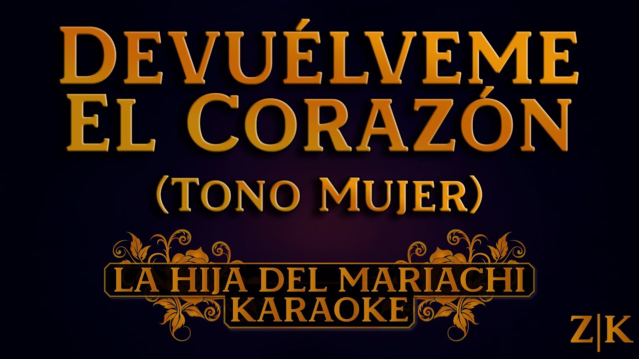 Devuélveme El Corazón (Tono Mujer) - La Hija del Mariachi | Karaoke con letra (Pista original)